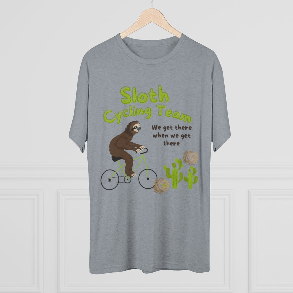 Sloth Cycling Team - We get there when we get there - Unisex Tri-Blend Crew Tee