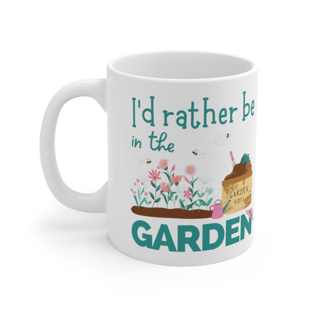 Id' Rather Be in the Garden - Ceramic Mug 11oz