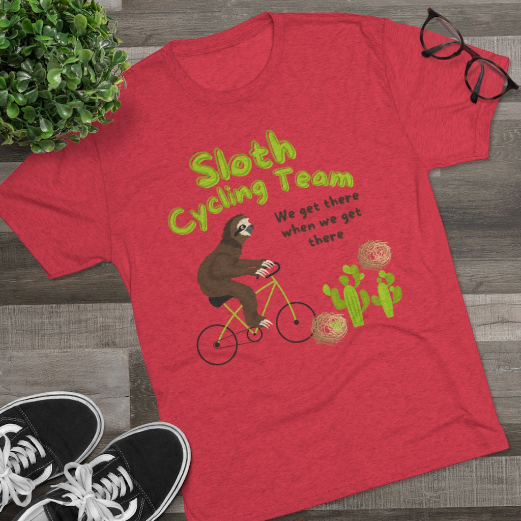 Sloth Cycling Team - We get there when we get there - Unisex Tri-Blend Crew Tee