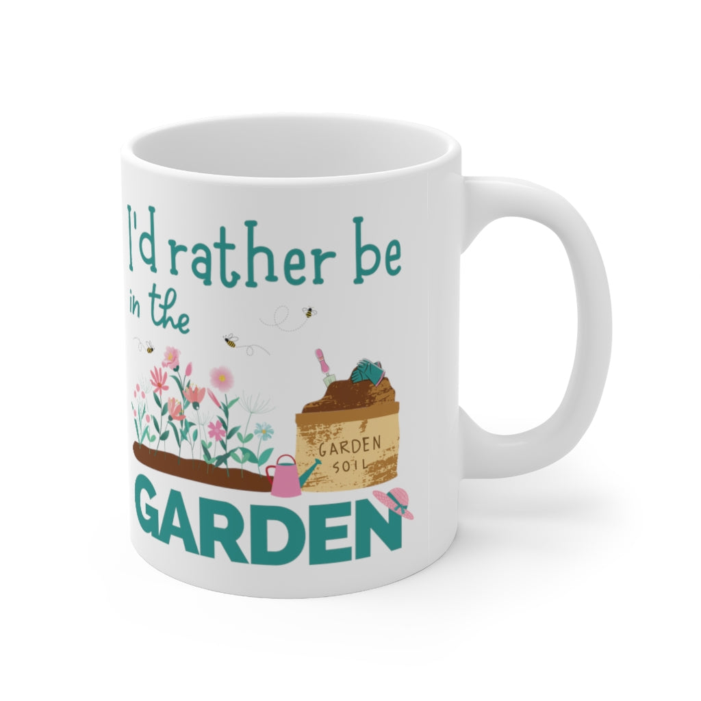 Id' Rather Be in the Garden - Ceramic Mug 11oz