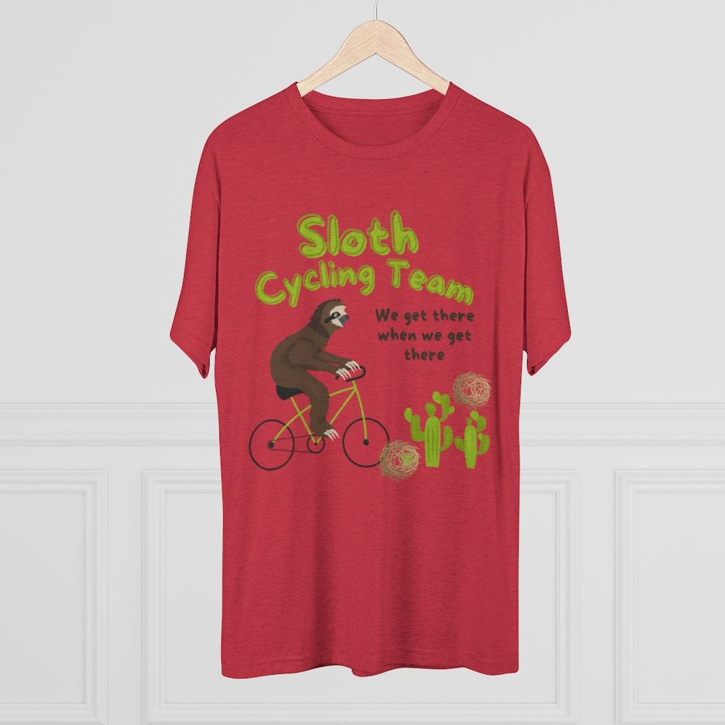 Sloth Cycling Team - We get there when we get there - Unisex Tri-Blend Crew Tee