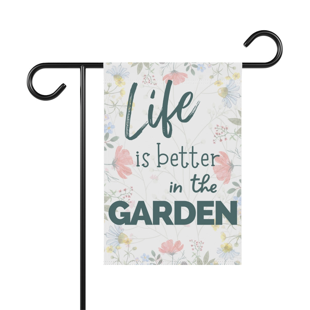 Life is Better in the Garden - Floral - Small 12" X 18" Home and Garden Banner Flag