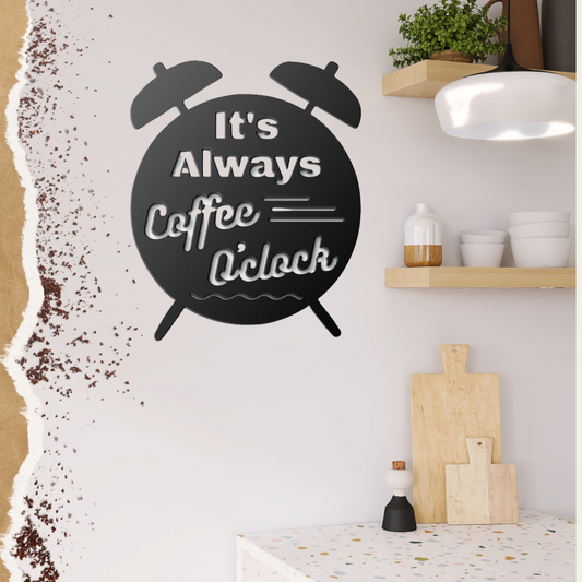 It's Coffee O'clock Die Cut Metal Wall Art Sign