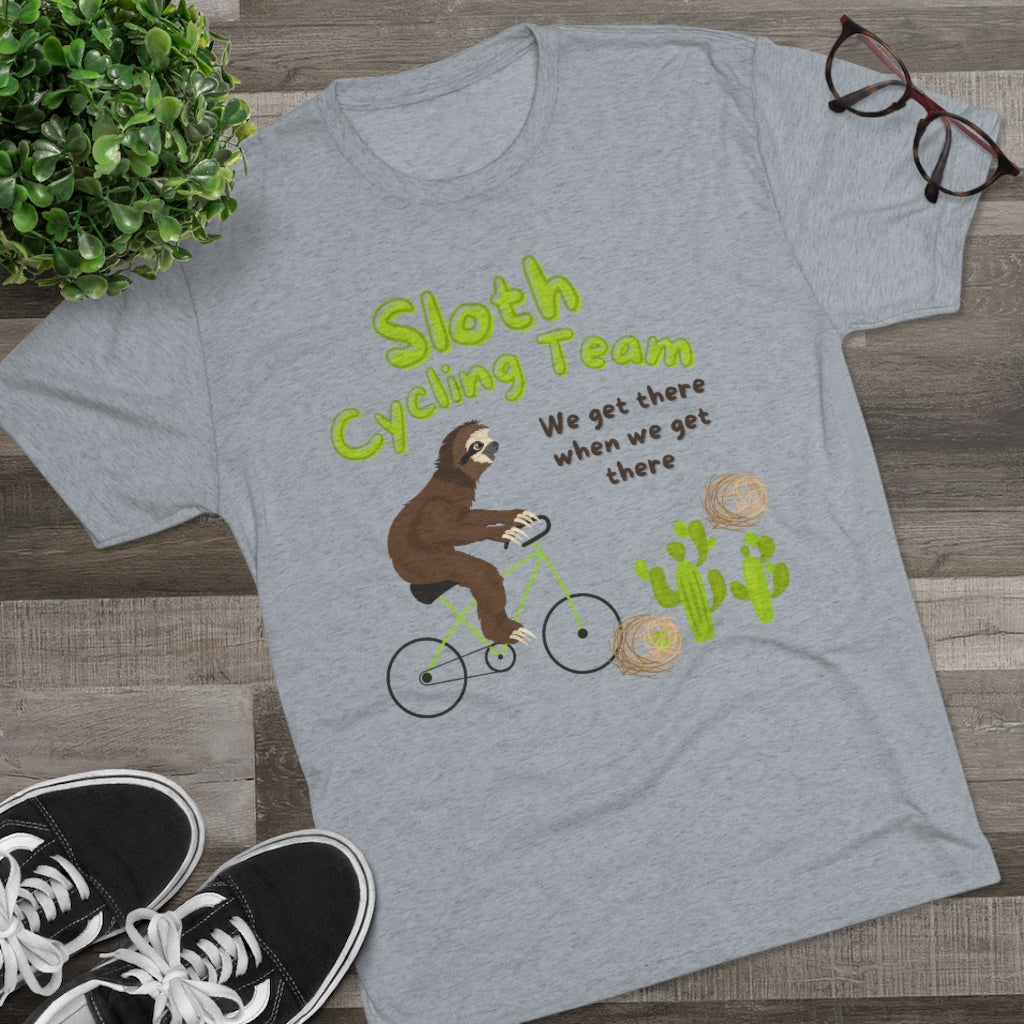 Sloth Cycling Team - We get there when we get there - Unisex Tri-Blend Crew Tee