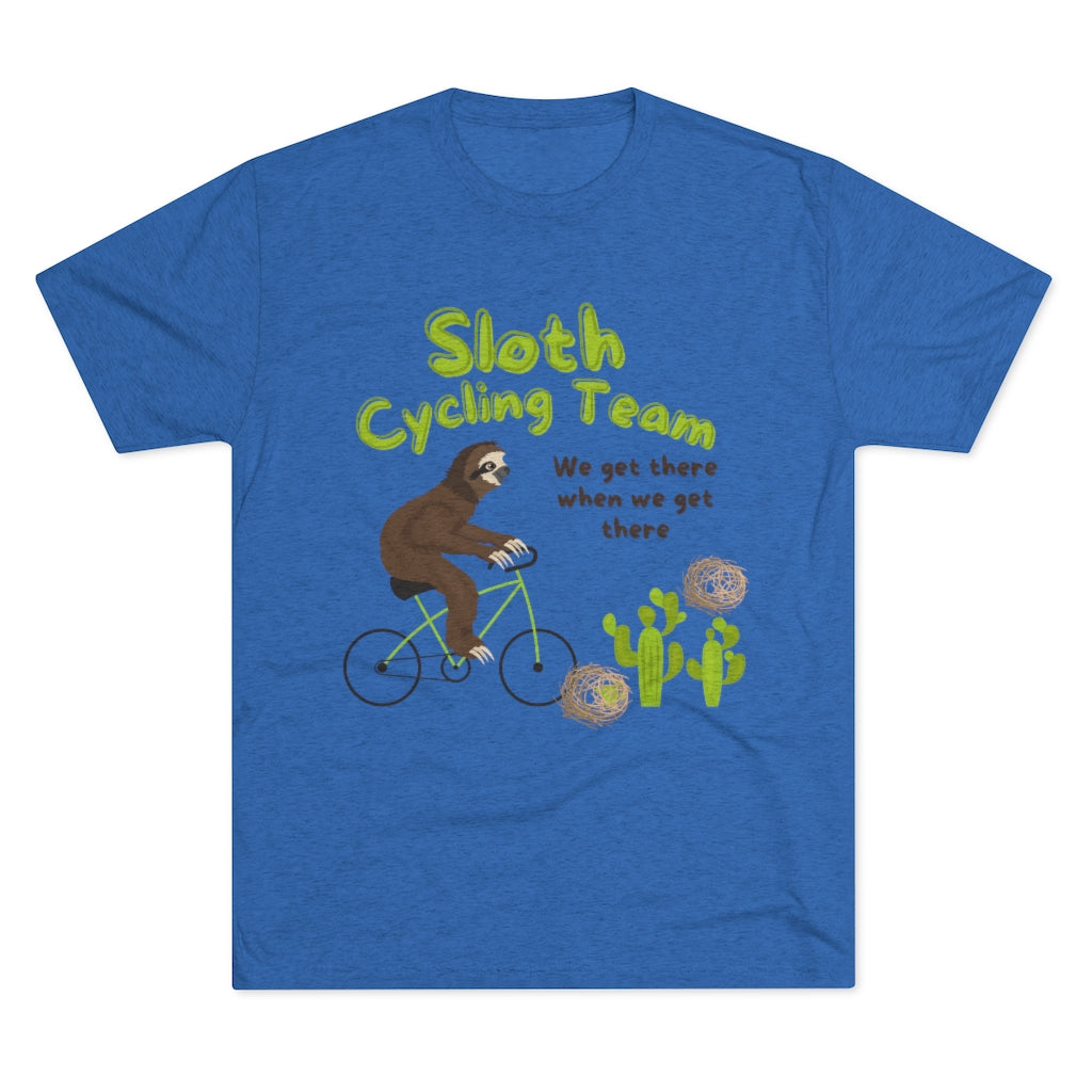 Sloth Cycling Team - We get there when we get there - Unisex Tri-Blend Crew Tee