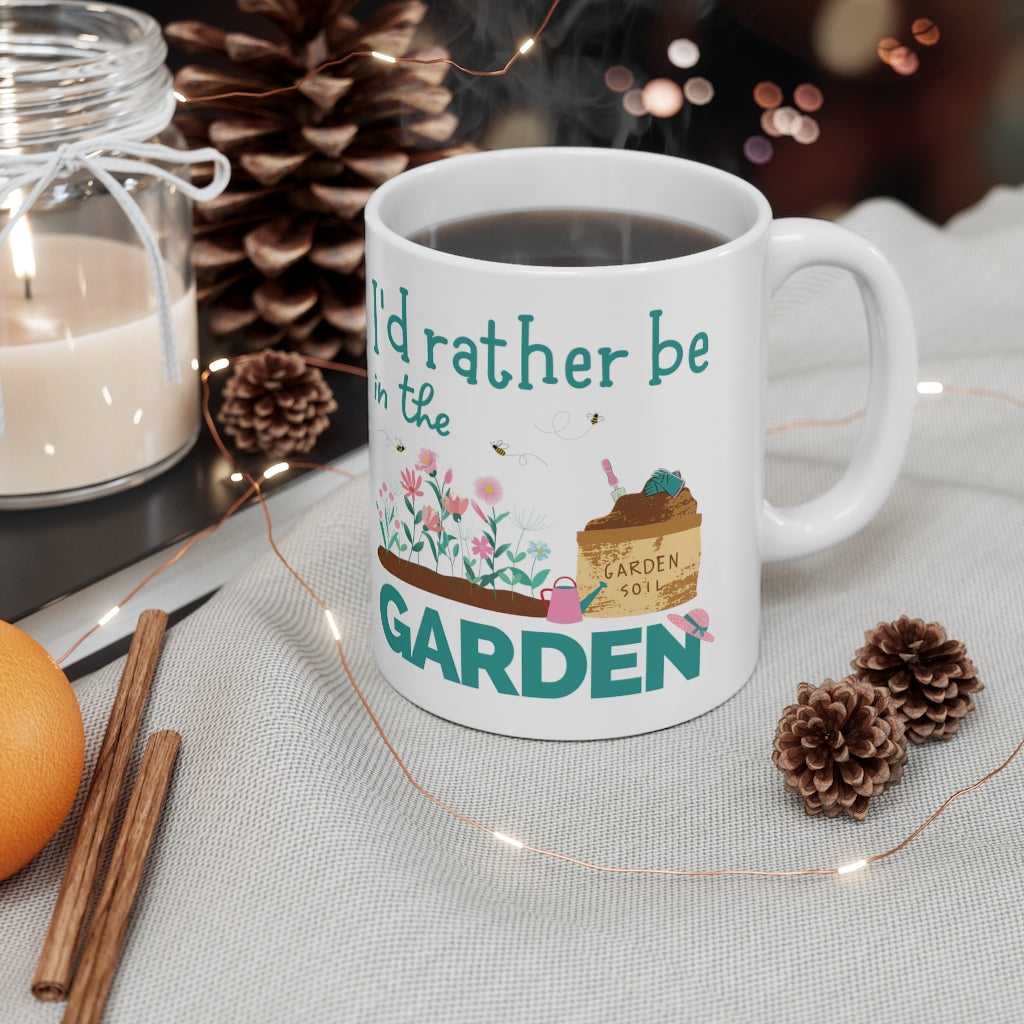 Id' Rather Be in the Garden - Ceramic Mug 11oz
