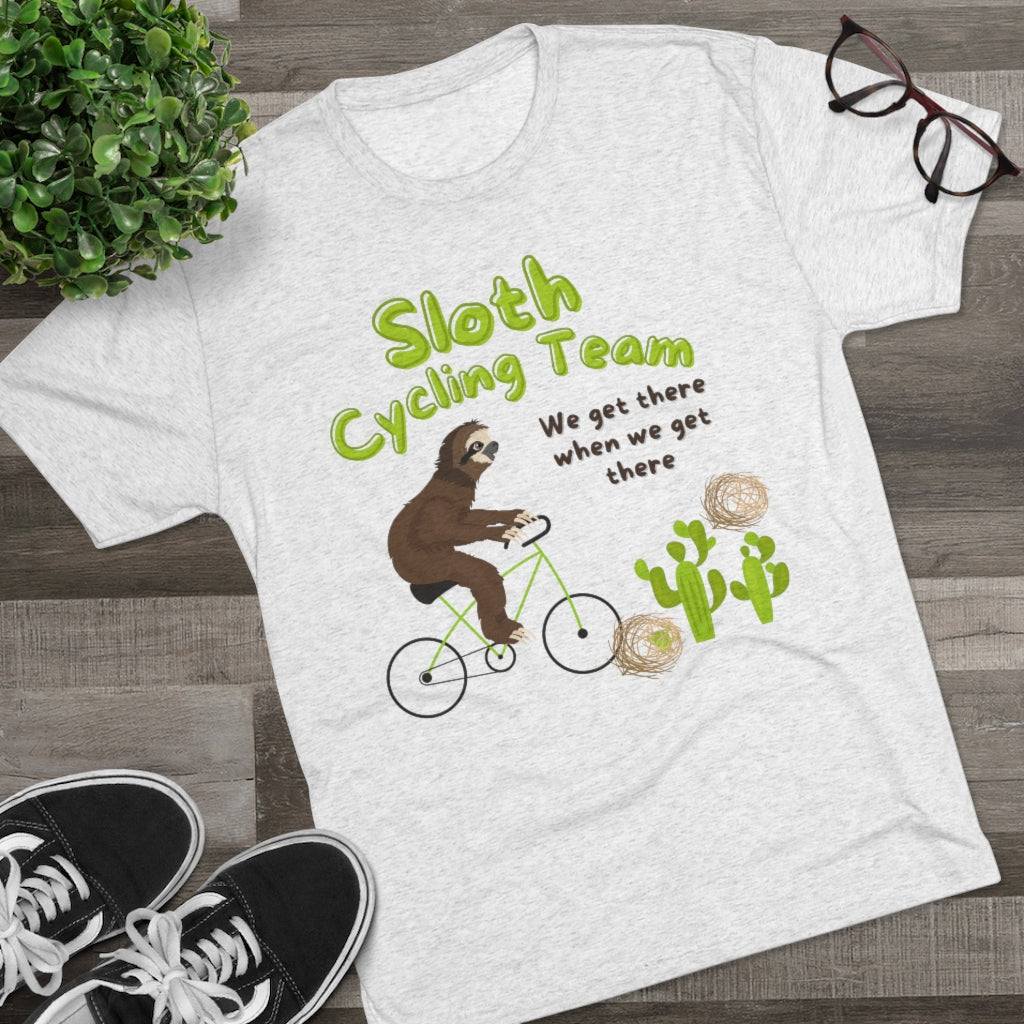 Sloth Cycling Team - We get there when we get there - Unisex Tri-Blend Crew Tee