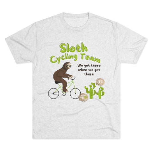 Sloth Cycling Team - We get there when we get there - Unisex Tri-Blend Crew Tee