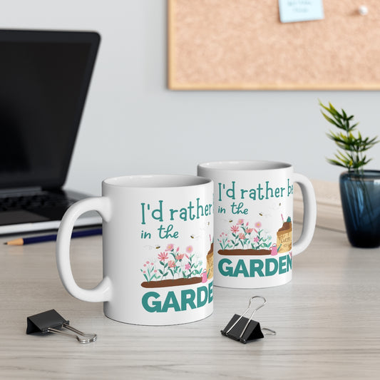 Id' Rather Be in the Garden - Ceramic Mug 11oz