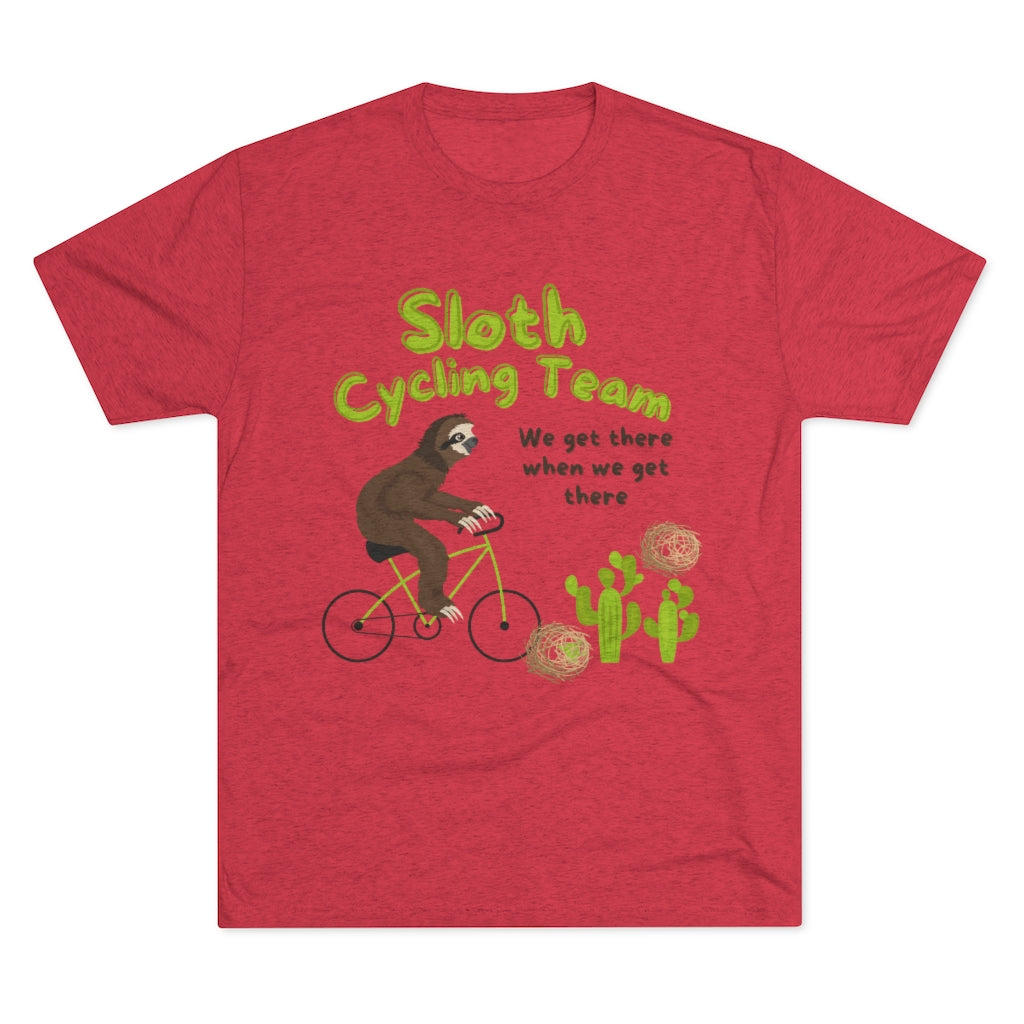 Sloth Cycling Team - We get there when we get there - Unisex Tri-Blend Crew Tee