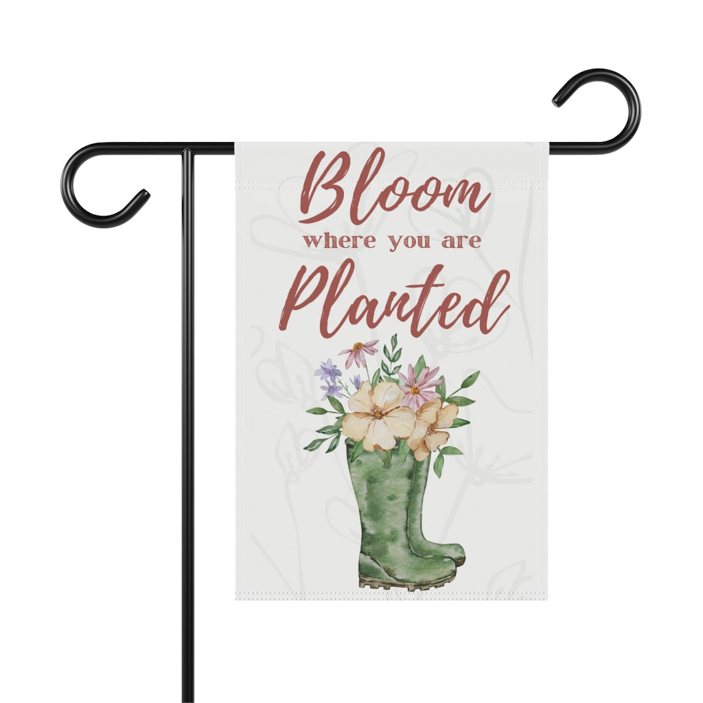 Bloom Where You Are Planted - Small Garden & House Banner Flag
