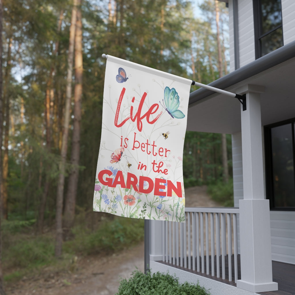 Life is Better in the Garden - Large 36" X 60" House and Garden Banner Flag