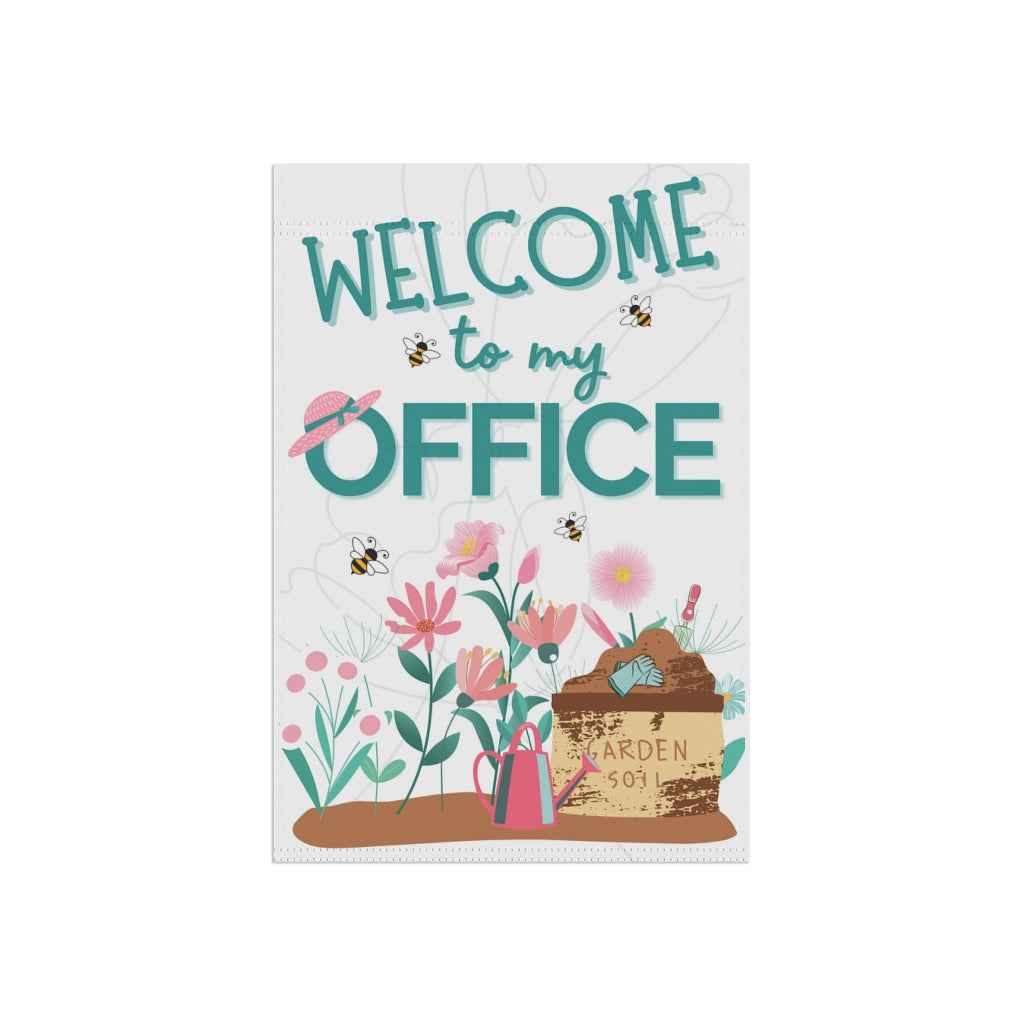 Welcome to My Office - Small Garden & House Banner Flag