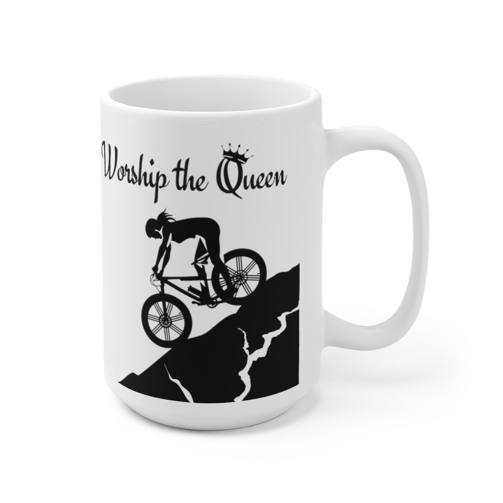 Worship the Queen - QOM - Mountain Biking - Ceramic Mug 15oz