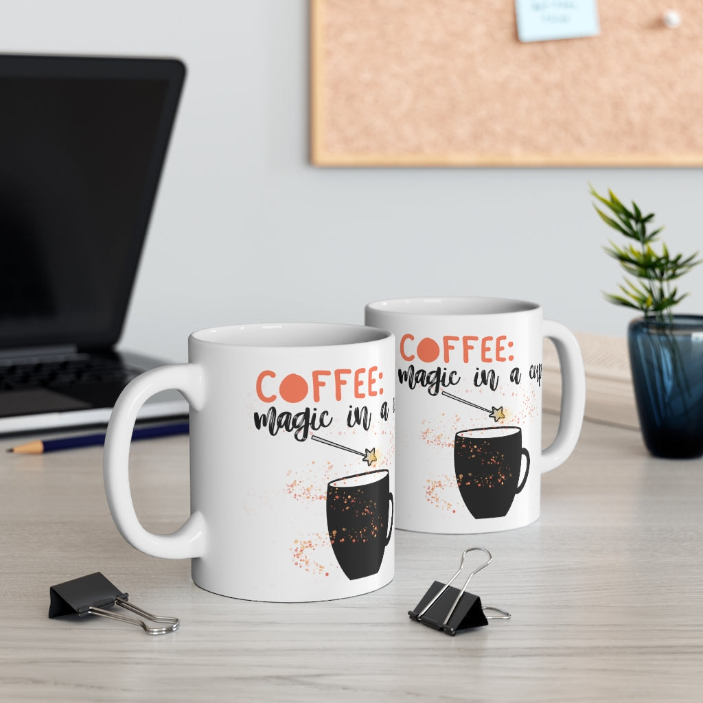 Magic in a Cup - Ceramic Mug 11oz