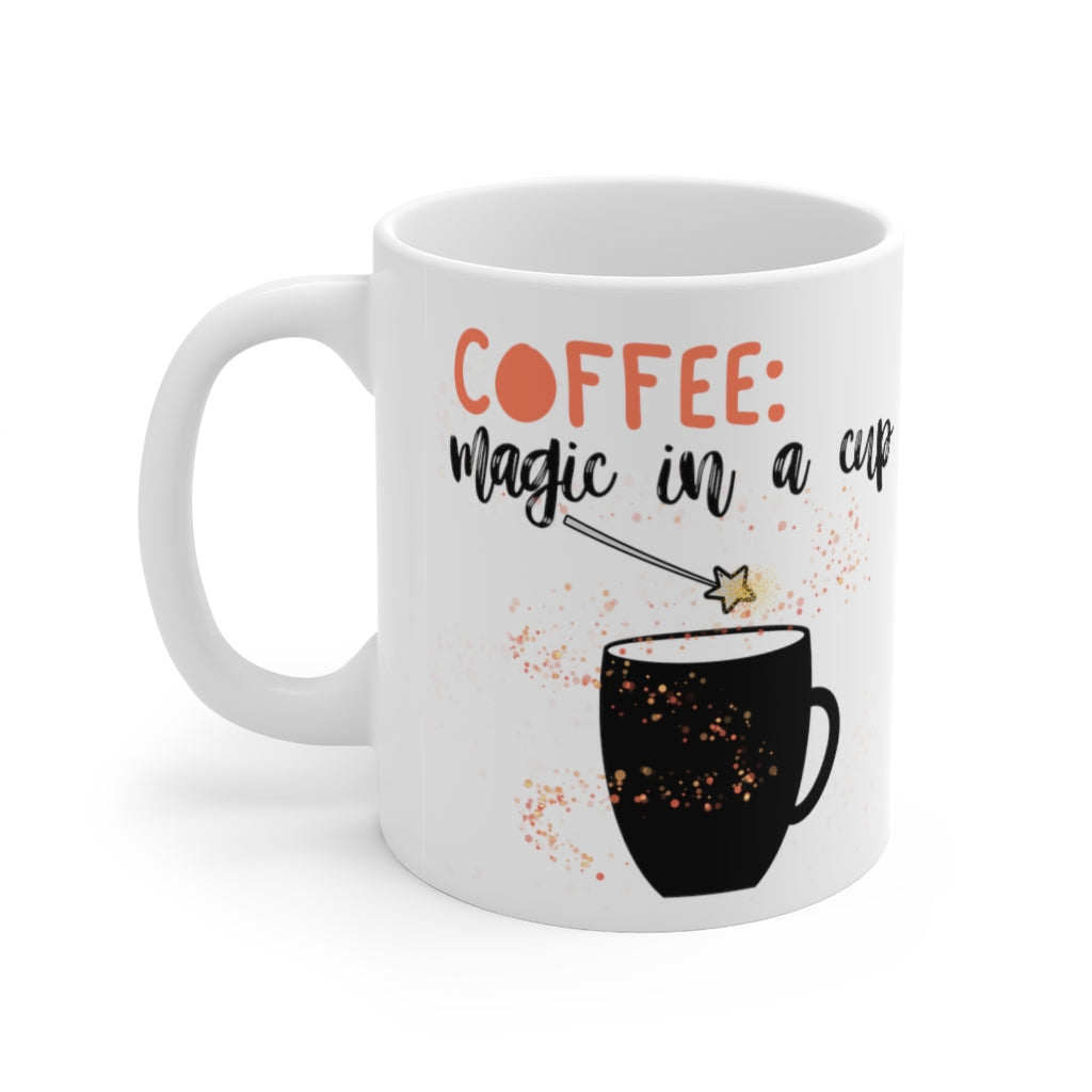 Magic in a Cup - Ceramic Mug 11oz