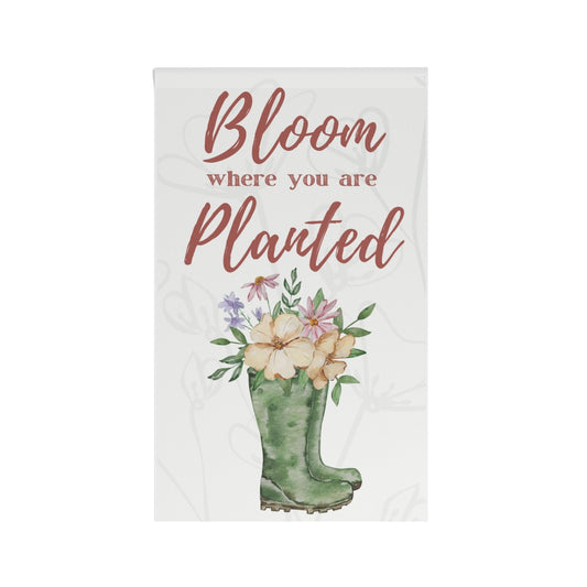 Large 36" x 60" Bloom Where You Are Planted Home and Garden Banner Flag