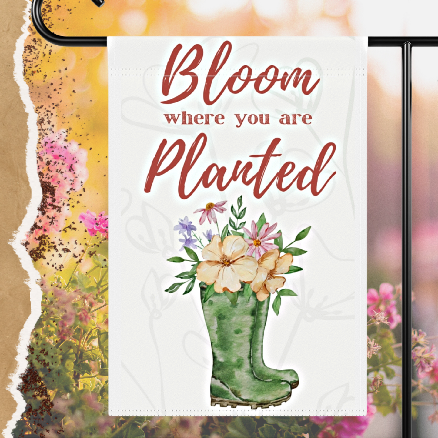 Bloom Where You Are Planted - Small Garden & House Banner Flag