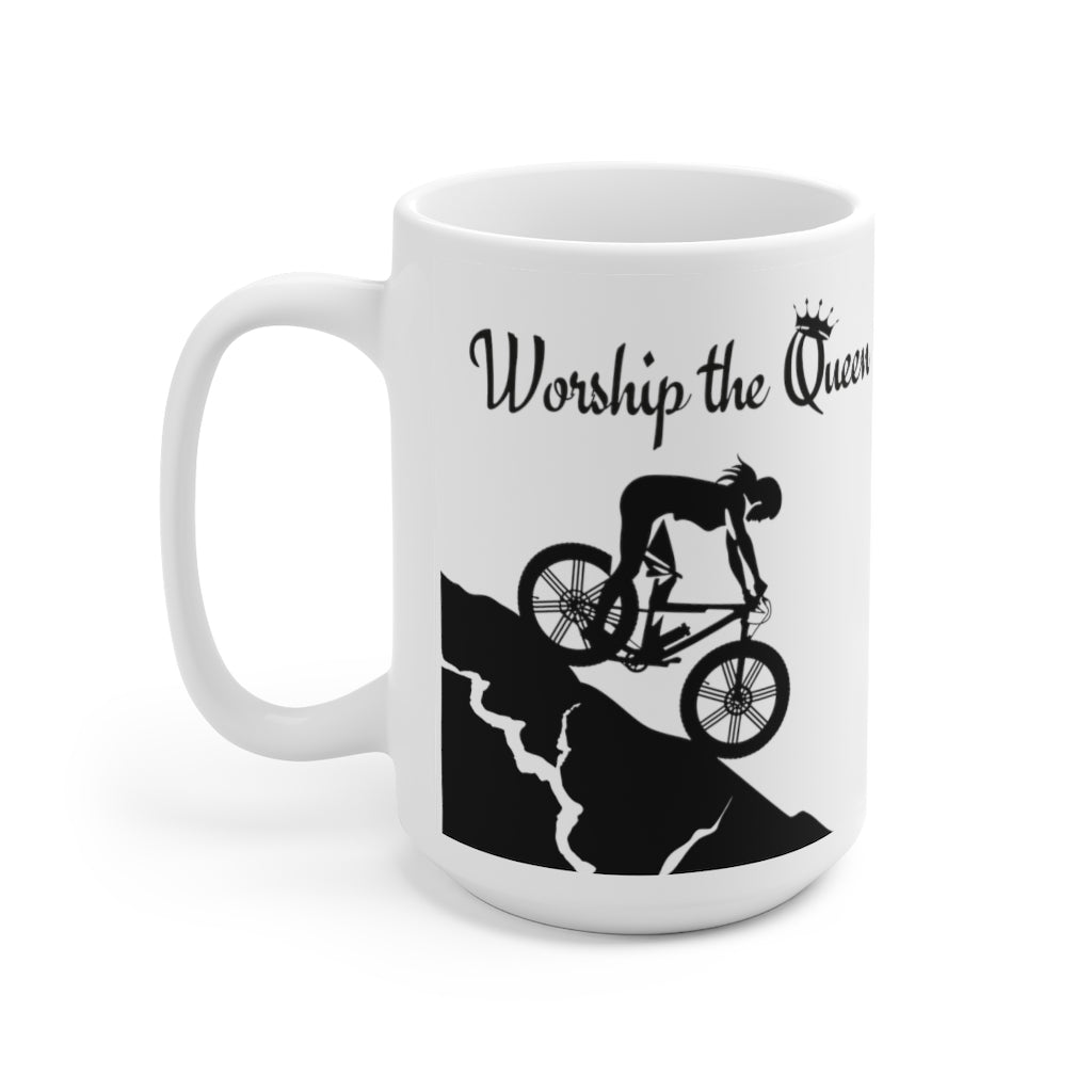 Worship the Queen - QOM - Mountain Biking - Ceramic Mug 15oz